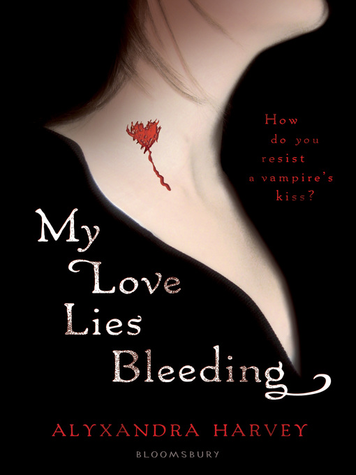 Title details for My Love Lies Bleeding by Alyxandra Harvey - Available